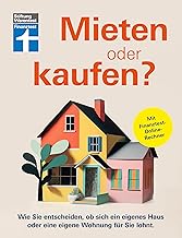 Mieten oder kaufen? - Ratgeber und Entscheidungshi